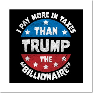 I Pay More In Taxes Than Trump The Billionaire Distressed Posters and Art